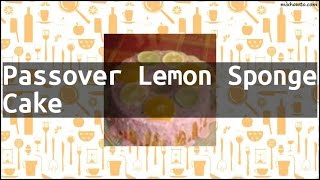 Recipe Passover Lemon Sponge Cake [upl. by Swithin]