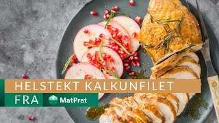 Helstekt kalkunfilet  kjapt og greit  MatPrat [upl. by Meehan]