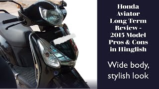 Honda Aviator Long Term Review  2015 Model Pros amp Cons in Hinglish [upl. by Aeynod]