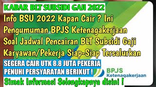 BSU 2022 Kapan Cair  Ini Pengumuman BPJS Ketenagakerjaan Soal Jadwal Pencairan [upl. by Alor212]