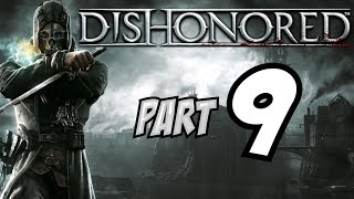 ► Dishonored  9  Most  CZ Lets Play  Gameplay 1080p PC [upl. by Atteinotna]