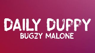 Bugzy Malone  Daily Duppy Lyrics [upl. by Sharpe32]