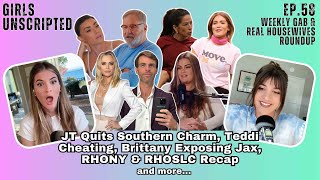 JT Quits Southern Charm Teddi Cheating Brittany Exposing Jax RHONY Fake Pregnancy RHOSLC PS Trip [upl. by Ahern]