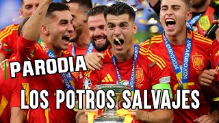 POTROS SALVAJES  Parodia  POTRA SALVAJE  Isabel Aaiún ESPAÑA CAMPEONA de Europa [upl. by Audri668]