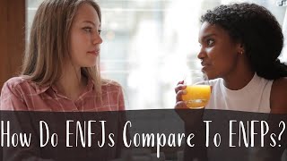 How Do ENFJs Compare To ENFPs  ENFJ vs ENFP  CS Joseph [upl. by Publea]