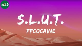 ppcocaine  SLUT [upl. by Sama728]