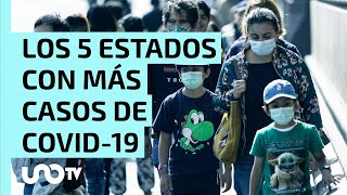 ¡Hay que cuidarse ¿Cuáles son los 5 estados con más casos de COVID19 [upl. by Peadar]