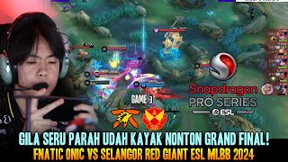 SENGIT PARAH UDAH KAYAK GRAND FINAL GAME 3 FNATIC ONIC VS SELANGOR RED GIANT ESL MLBB 2024 [upl. by Ledairam123]