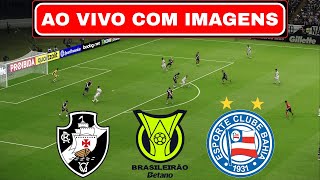 🔴VASCO X BAHIA AO VIVO COM IMAGENS  BRASILEIRÃO 2024  ASSISTIR JOGO AO VIVO COM IMAGEM [upl. by Kimmy]