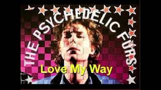 THE PSYCHEDELIC FURS  LOVE MY WAY  80´S NEW WAVE ROCK [upl. by Maryjane567]