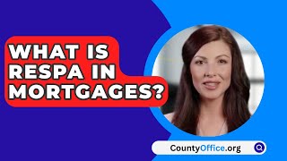 What Is RESPA in Mortgages  CountyOfficeorg [upl. by Latham]