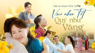 VUI NHƯ TẾT QUÝ NHƯ VÀNG  XUÂN 2024  OFFICIAL SHORT FILM  PhuNhuanJewelry [upl. by Jonah]