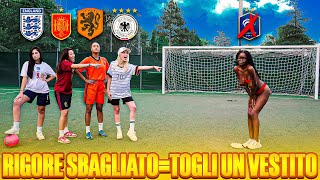 TOGLI UN VESTITO Per ogni RIGORE SBAGLIATO RAGAZZE 20 😱⚽️ [upl. by Atikram]