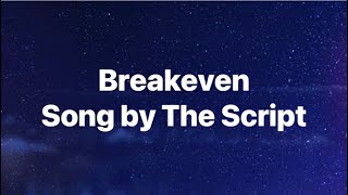 BreakevenThe ScriptLyrics [upl. by Elocal]