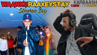 Sharma Boy  Karbaash CabsiCabsi ah  Waan Ku Raaxeystay Ft ArimaHeena Reaction [upl. by Schinica]