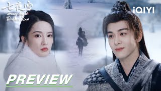 EP18 Preview  Snowy Night Timeless Love 七夜雪  iQIYI [upl. by Lindy]