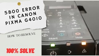 How to reset Canon Pixma G4010  how to resolve error 5B00  Support 5B00 code on Canon [upl. by Stubbs]