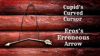 Crafting Cupids Curved Cursor Or Eross Erroneous Arrow [upl. by Landa]