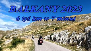 Motocyklem po Europie Bałkany 2023 Bośnia Czarnogóra Albania Macedonia Grecja [upl. by Edylc]