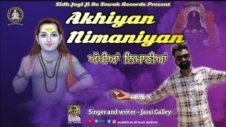 Akhiyan Nimaniyan by jassi galley new Baba Balak Nath Bhajan bababalaknathbhaktibhajans trending [upl. by Anib]