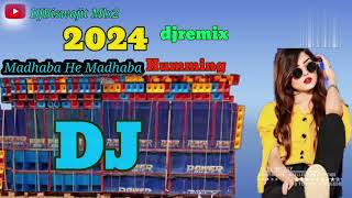 Madhaba He Madhaba djremix Humming 2024DJBiswajitMlx2 [upl. by Odnalro]