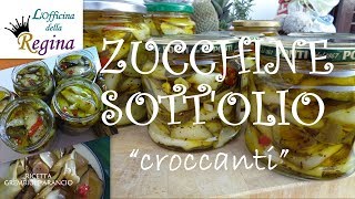 Zucchine sottolio quotcroccantiquot [upl. by Sergei]