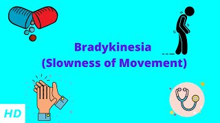 Bradykinesia Slowness of Movement Causes Signs and Symptoms Diagnosis and Treatment [upl. by Japha]