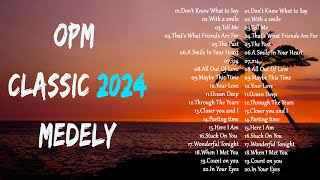 OPM CLASSIC 2024 MEDLEY LYRIC🍓HIT SONGS COLLECTION FAVOURITE ALL TIME🍓 [upl. by Aennaej]