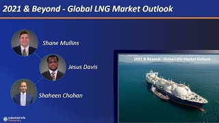 2021 amp Beyond Global LNG Market Outlook Webinar [upl. by Corbet651]