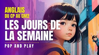 Pop and Play I Les jours de la semaine en anglais I Apprendre en chantant [upl. by Ahsoet]