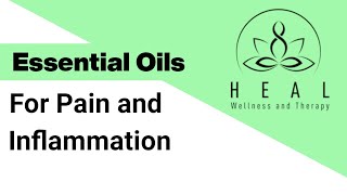 Essential Oils for Pain and Inflammation [upl. by Oyam]