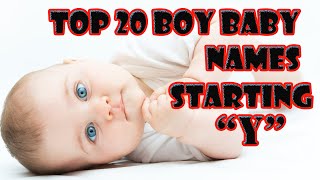 Top 20 Boy Baby Names Starting Letter Y [upl. by Akiemehs]