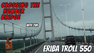 Taking our Eriba Troll 550 over the Humber bridge [upl. by Asseralc48]