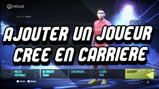 FIFA 22  23  AJOUTER UN JOUEUR CREE EN CARRIERE [upl. by Rizan]