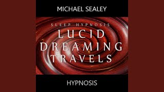 Sleep Hypnosis Lucid Dreaming Travels [upl. by Anehsuc]