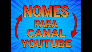 Nomes para canal YouTube [upl. by Hehre]