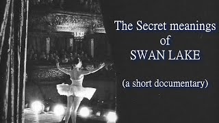 The Secret meanings of Swan Lake  a short documentary [upl. by Katusha]