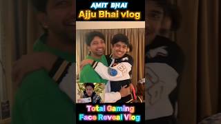 Ajju Bhai Face Reveal Vlog 🥰 TotalGaming093 New vlog  Ajju Bhai Face Reveal [upl. by Ahseei741]