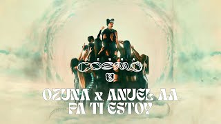 Ozuna Anuel AA  Pa Ti Estoy Visualizer Oficial  COSMO [upl. by Ted]