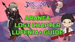 DFFOO GLOBAL ARANEA LOST CHAPTER LUFENIA GUIDE [upl. by Nohshan]