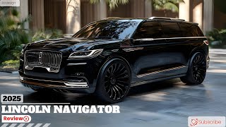 Exclusive Look 2025 Lincoln Navigator Design [upl. by Ysset50]