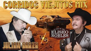 Julian Garza amp Eliseo Robles  🎶 Puros Corridos Viejitos Originales 🌟 Top Éxitos de Corridos [upl. by Pelagia]