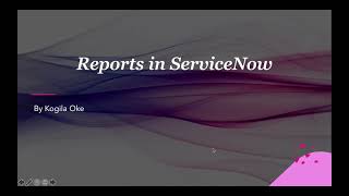 ServiceNow Reports Overview and How to Create a Report [upl. by Lin519]