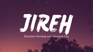 Jireh  Elevation Worship amp Maverick City Lyrics [upl. by Pederson]