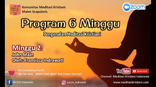 Program 6 Minggu Pengenalan Meditasi Kristiani  Minggu 2  Komunitas Mater Scapularis [upl. by Eisenberg]