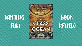 BOOK REVIEW  THE GLASS OCEAN  Beatriz Williams Lauren Willig Karen White [upl. by Neruat430]