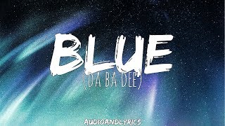 Eiffel 65  Blue Da Ba Dee Lyrics [upl. by Ulrika]