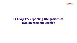 FATCA amp CRS Reporting Obligations for Investment Entities in uae [upl. by Ella]