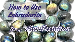 How to Use Labradorite for Manifestation  Crystals for Beginners [upl. by Reppiks]