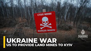 Ukraine to get US land mines for use against Russian forces Reports [upl. by Aicenod]